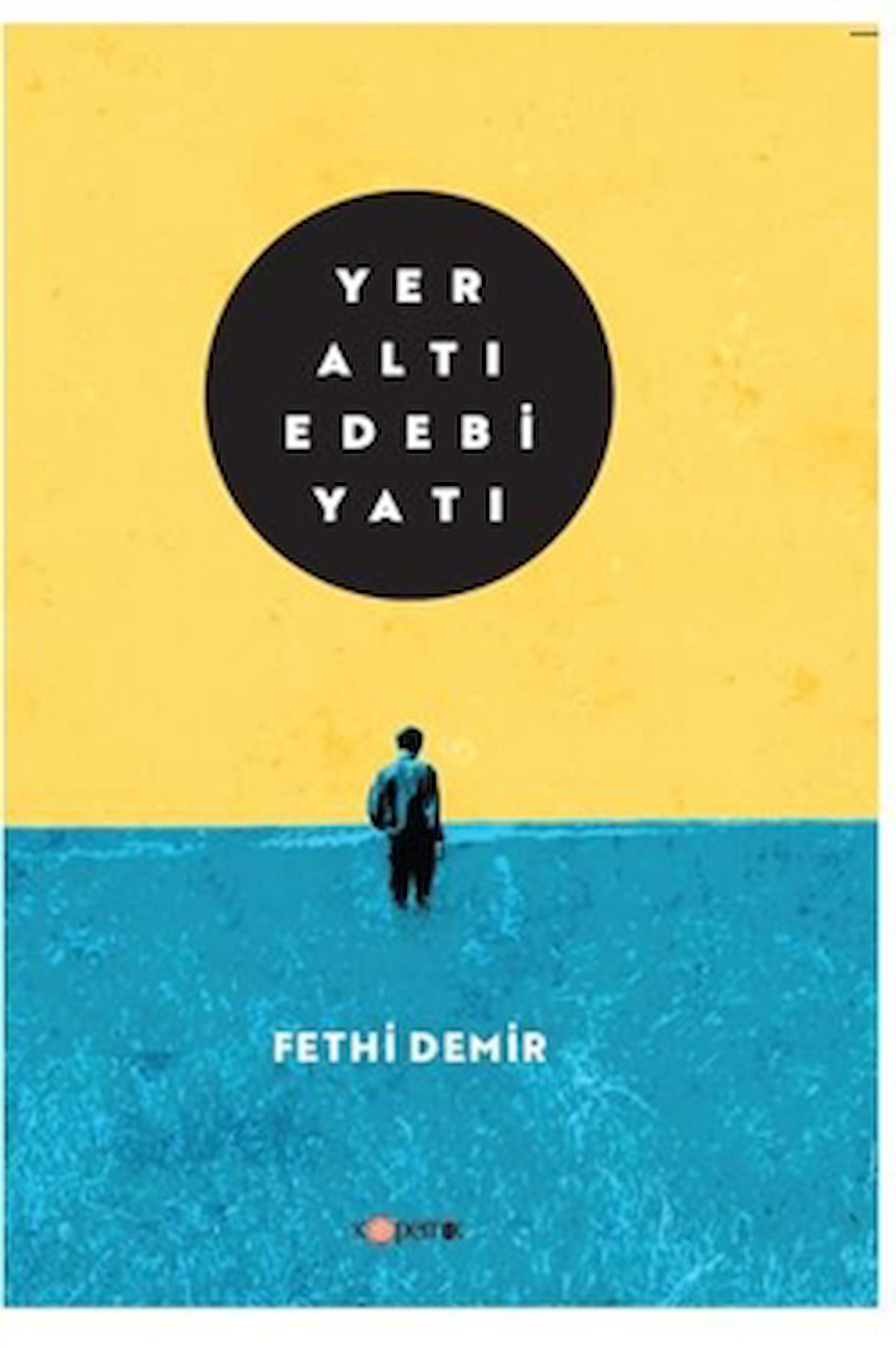 Yeraltı Edebiyatı / Fethi Demir / Kopernik Kitap / 9786256994003