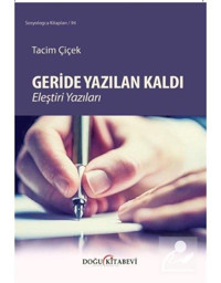 Geride Yazılan Kaldı-Eleştiri Yazıları - Tacim Çiçek - Doğu Kitabevi