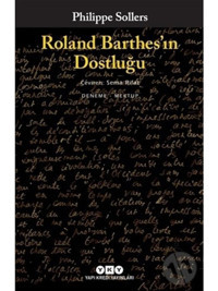Roland Barthes'ın Dostluğu - Philippe Sollers - Yapı Kredi Yayınları