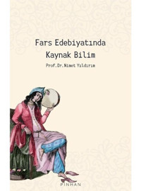 Fars Edebiyatında Kaynak Bilim - Nimet Yıldırım - Pinhan Yayıncılık