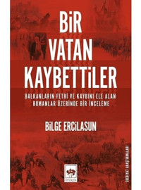 Bir Vatan Kaybettiler - Bilge Ercilasun - Ötüken Neşriyat