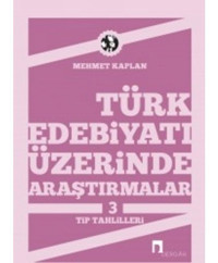 Türk Edebiyatı Üzerine Araştırmalar 3 - Tıp Tahlilleri - Mehmet Kaplan - Dergah Yayınları