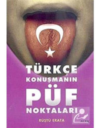 Türkçe Konuşmanın Püf Noktaları - Rüştü Erata - Alfa Yayıncılık