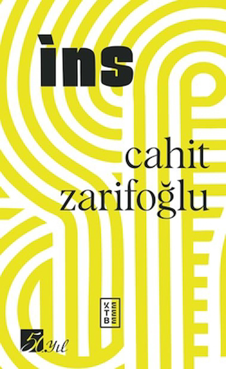İns (50. Yıl Özel Baskı) / Cahit Zarifoğlu / Ketebe Yayınları / 9786255998309 / Ciltli
