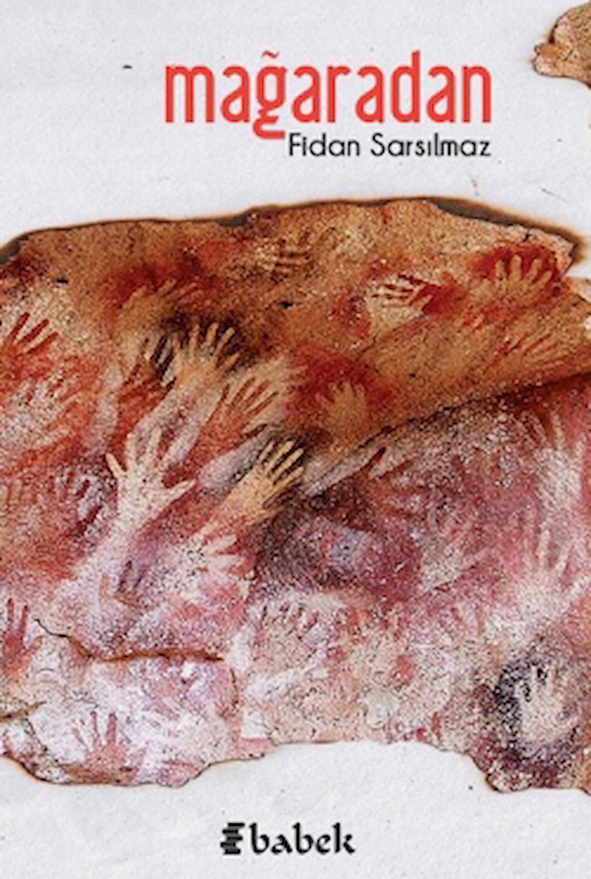 Mağaradan / Fidan Sarsılmaz / Babek Yayınları / 9786259875118