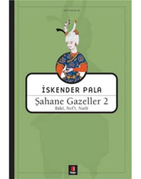 Şahane Gazeller 2 - Baki Nefi Naili - İskender Pala - Kapı Yayınları