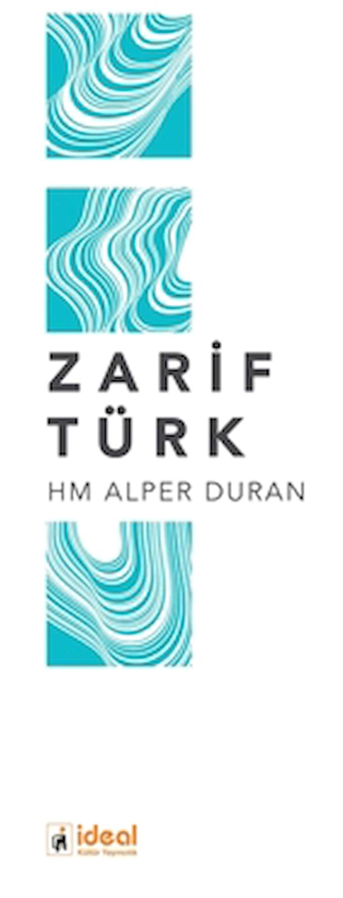 Zarif Türk / Alper Duran / İdeal Kültür Yayıncılık / 9786258375619