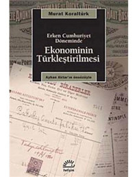 Ekonominin Türkleştirilmesi - Murat Koraltürk - İletişim Yayınları