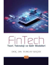 FinTech - Teori Teknoloji ve Gelir Modelleri - Turgay Geçer - Nobel Bilimsel Eserler