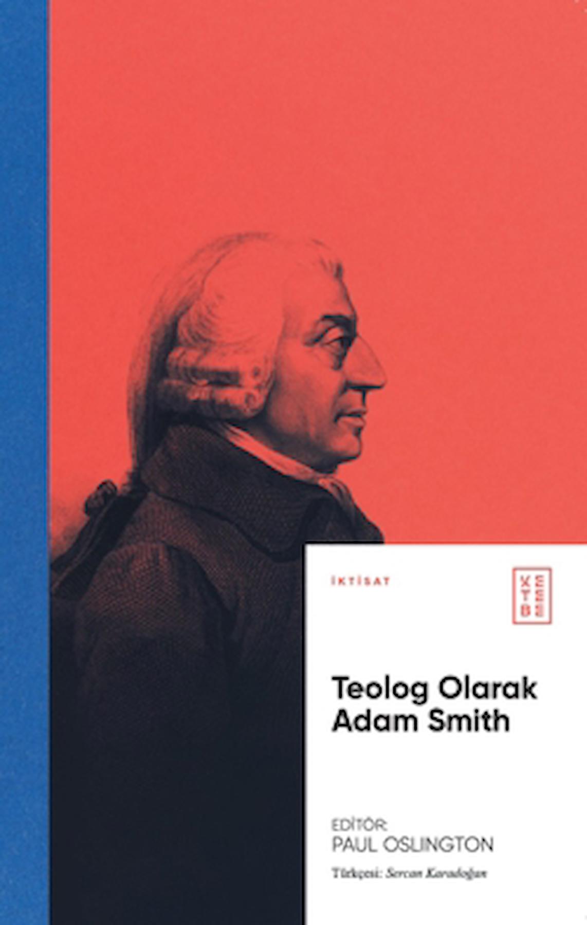 Teolog Olarak Adam Smith / Paul Oslington / Ketebe Yayınları / 9786258159929