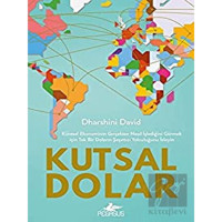 Kutsal Dolar: Küresel Ekonominin Gerçekten Nasıl Işlediğini Görmek Için Tek Bir Doların Şaşırtıcı Yolculuğunu Izleyin - Pegasus Yayınları
