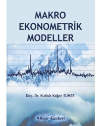 Makro Ekonometrik Modeller - Kutluk Kağan Sümer - Beşir Kitabevi