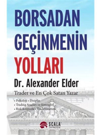 Borsadan Geçinmenin Yolları - Alexander Elder - Scala Yayıncılık