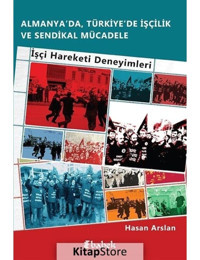 Almanya'da Türkiye'de İşçilik Ve Sendikal Mücadele - Hasan Arslan - Babek Yayınları