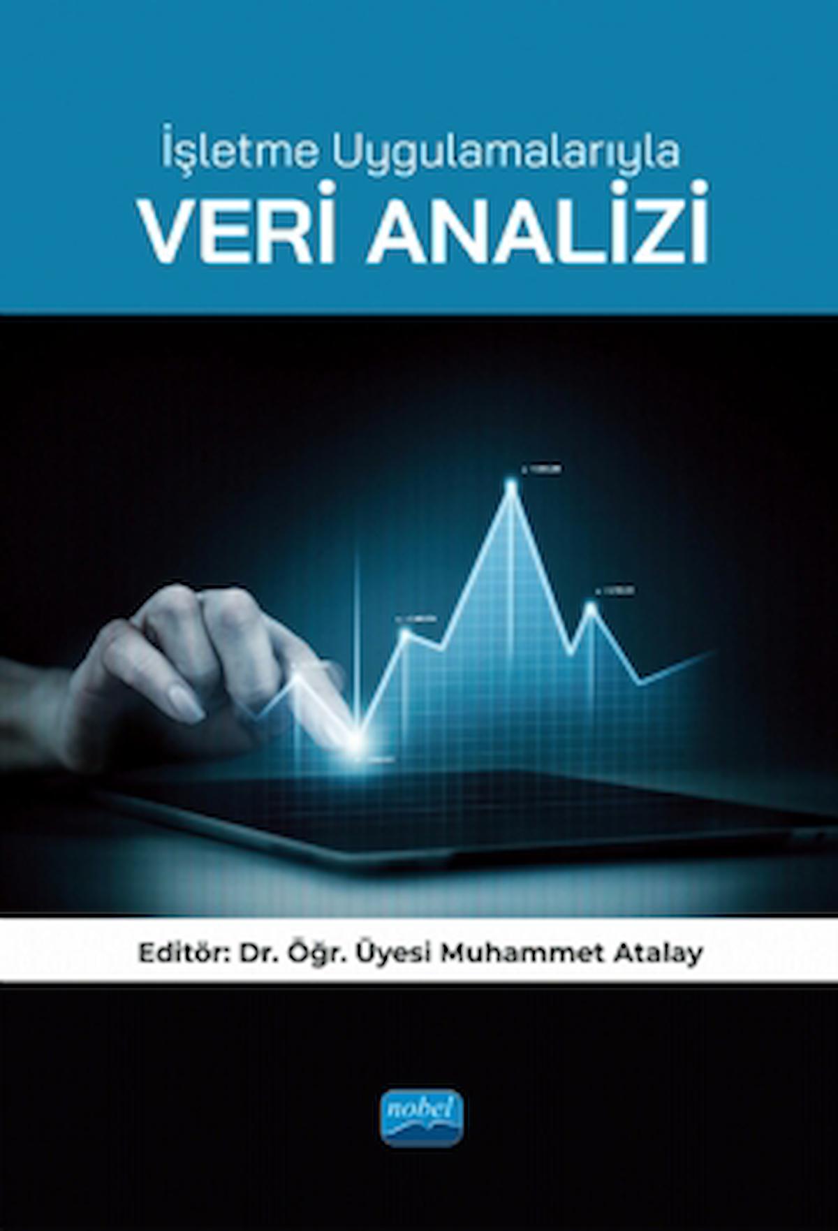 İşletme Uygulamalarıyla Veri Analizi / Kolektif / Nobel Akademik Yayıncılık / 9786253976613