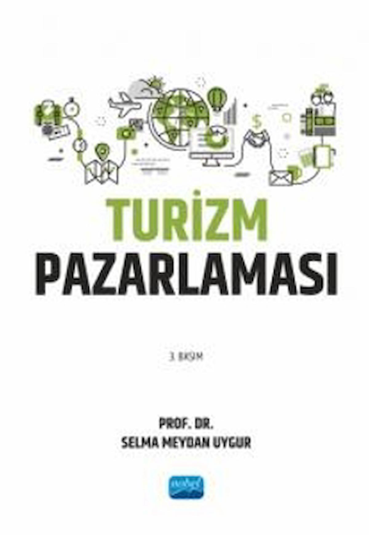 Turizm Pazarlaması / Selma Meydan Uygur / Nobel Akademik Yayıncılık / 9786253977146