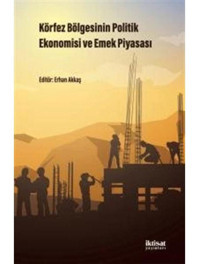 Körfez Bölgesinin Politik Ekonomisi ve Emek Piyasası- İktisat Yayınları