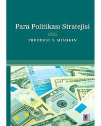 Para Politikası Stratejisi - Frederic S. Mishkin - Efil Yayınevi Yayınları
