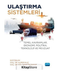 Ulaştırma Sistemleri: Temel Kavramlar - Ekonomi - Politika - Teknoloji ve Mevzuat- Nobel Akademik Yayıncılık