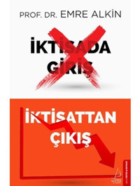 İktisattan Çıkış - Emre Alkin - Destek Yayınları