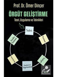 Örgüt Geliştirme Teori Uygulama Ve Teknikleri - Ömer Dinçer - Alfa Yayıncılık