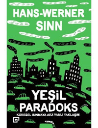 Yeşil Paradoks - Küresel Isınmaya Arz Yanlı Yaklaşım - Hans-Werner Sinn - Koç Üniversitesi Yayınları