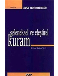 Geleneksel ve Eleştirel Kuram - Max Horkheimer - Yapı Kredi Yayınları