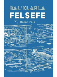 Balıklarla Felsefe - Hakan Pala - Gufo Yayınları
