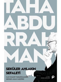 Seküler Ahlakın Sefaleti - Taha Abdurrahman - Pınar Yayıncılık