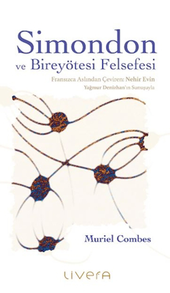 Simondon ve Bireyötesi Felsefesi / Muriel Combes / Livera Yayınevi / 9786256663251