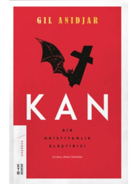 Kan: Bir Hristiyanlık Eleştirisi - Gil Anidjar - Ketebe