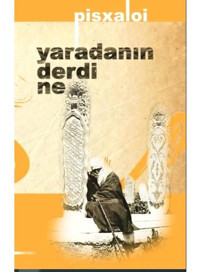 Yaradanın Derdi Ne - Pisxaloi - Platanus Publishing