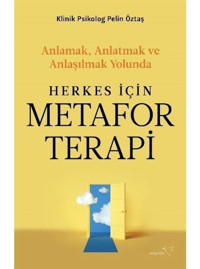 Herkes İçin Metafor Terapi - Pelin Öztaş - Müptela Yayınları