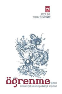 Öğrenme (Verimli Zihinsel Çalışmanın Psikolojik Koşulları) - Yılmaz Özakpınar - Ötüken Neşriyat
