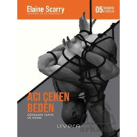 Acı Çeken Beden Livera Yayınevi Elaine Scarry