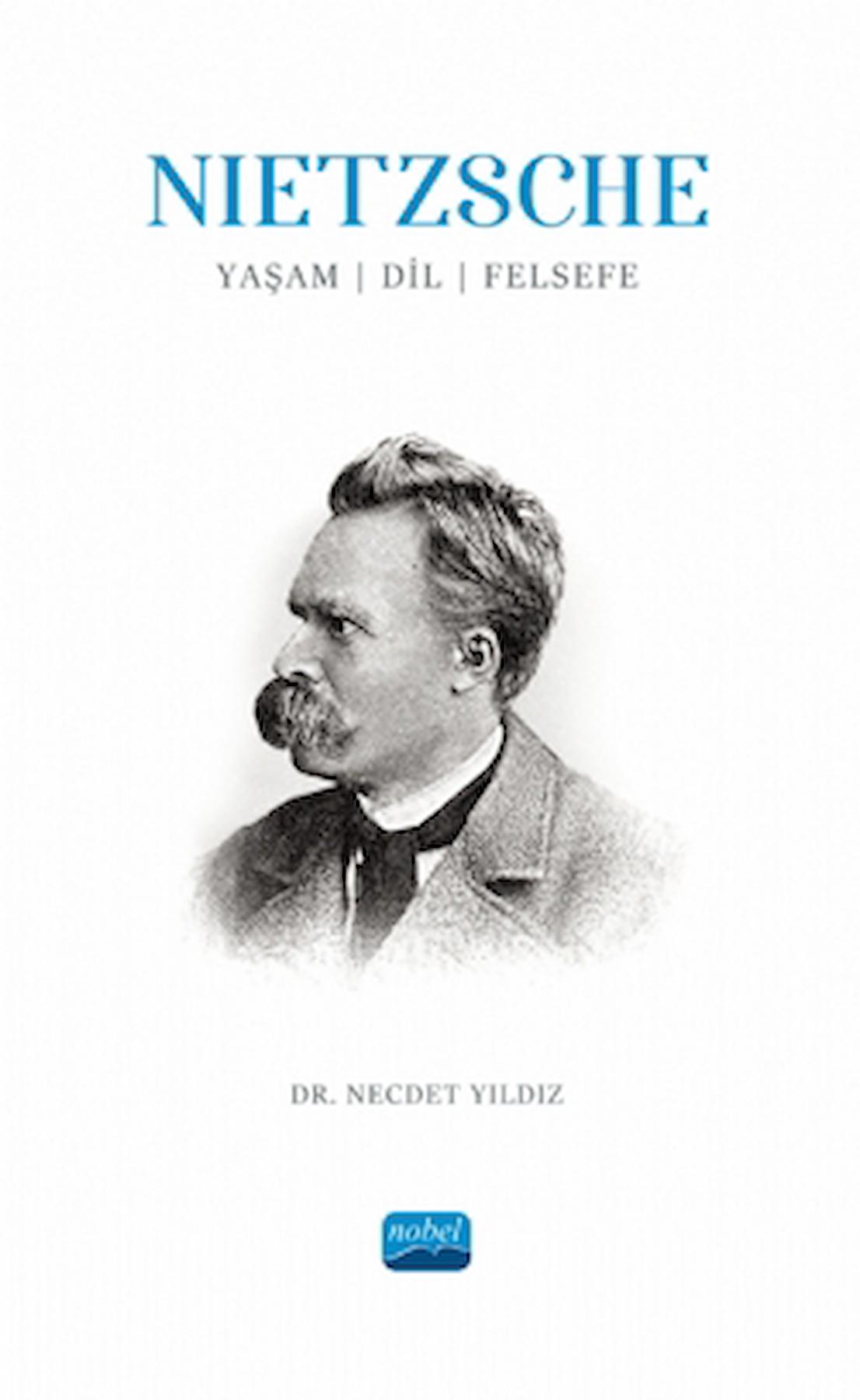 Nietzsche: Yaşam, Dil, Felsefe / Necdet Yıldız / Nobel Akademik Yayıncılık / 9786253973384