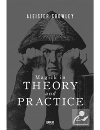 Magick İn Theory And Practıce - Aleister Crowley - Gece Kitaplığı