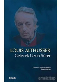 Gelecek Uzun Sürer - Louis Althusser - Bilgesu Yayıncılık