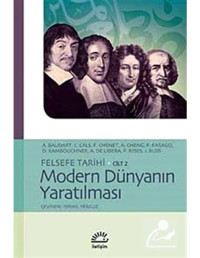 Felsefe Tarihi Cilt 2 - Modern Dünyanın Yaratılması - A. Baudart - C. Cals - İletişim Yayınları