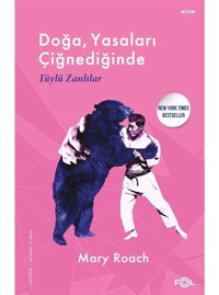 Doğa Yasaları Çiğnediğinde - Tüylü Zanlılar - Mary Roach - Fol Kitap
