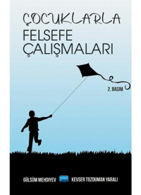 Çocuklarla Felsefe Çalışmaları - Gülsüm Mehdiyev - Nobel Akademik Yayıncılık