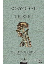 Sosyoloji ve Felsefe - Emile Durkheim - Pinhan Yayıncılık