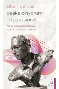 Destek Yayınları Başkaldırıyorum, O Halde Varız - Yükünü Almış Olmanın Felsefesi