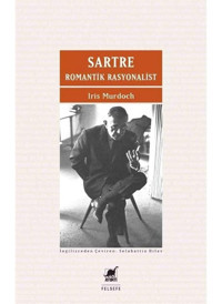 Sartre - Romantik Rasyonalist - İris Murdoch - Ayrıntı Yayınları