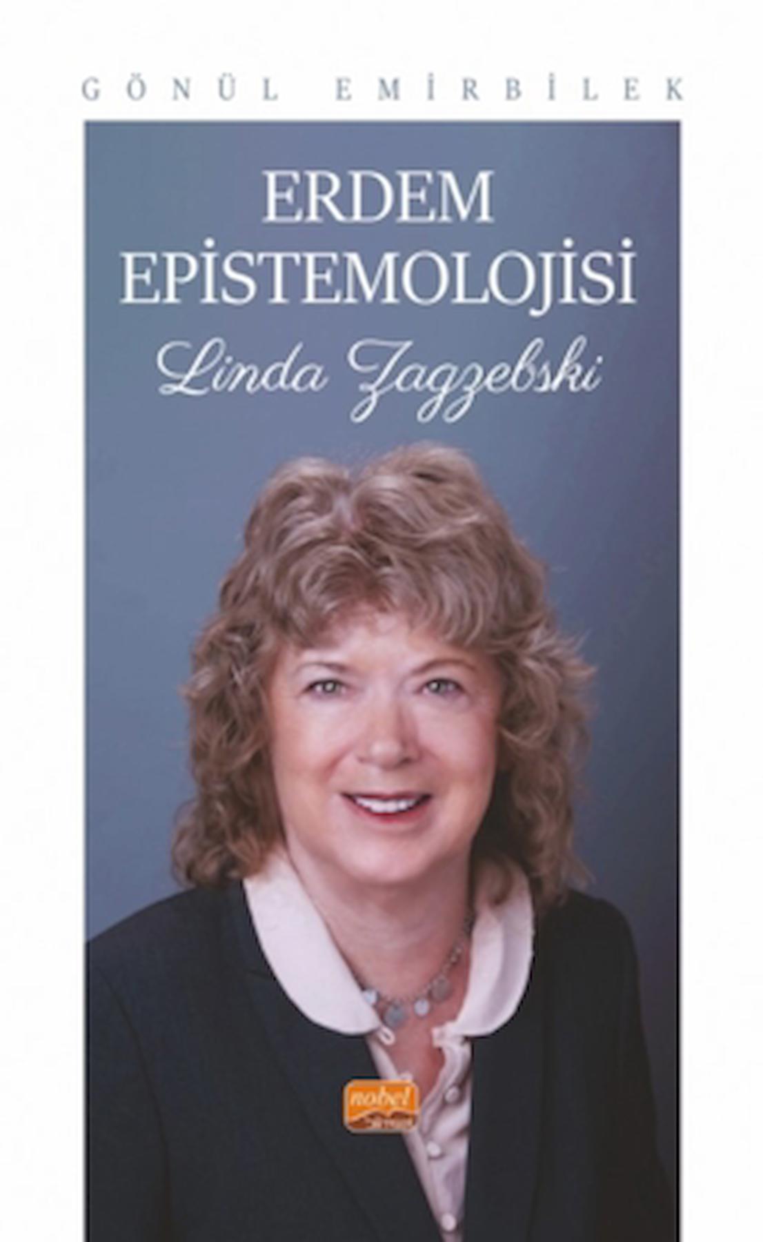 Erdem Epistemolojisi- Linda Zagzebski / Gönül Emirbilek / Nobel Bilimsel Eserler / 9786253984809