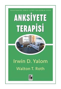 Anksiyete Terapisi - Irvin D. Yalom - Pozitif Yayıncılık