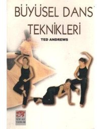Büyüsel Dans Teknikleri - Ted Andrews - New Age Yayınları