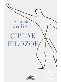 Çıplak Filozof - Alexandre Jollien - Pegasus