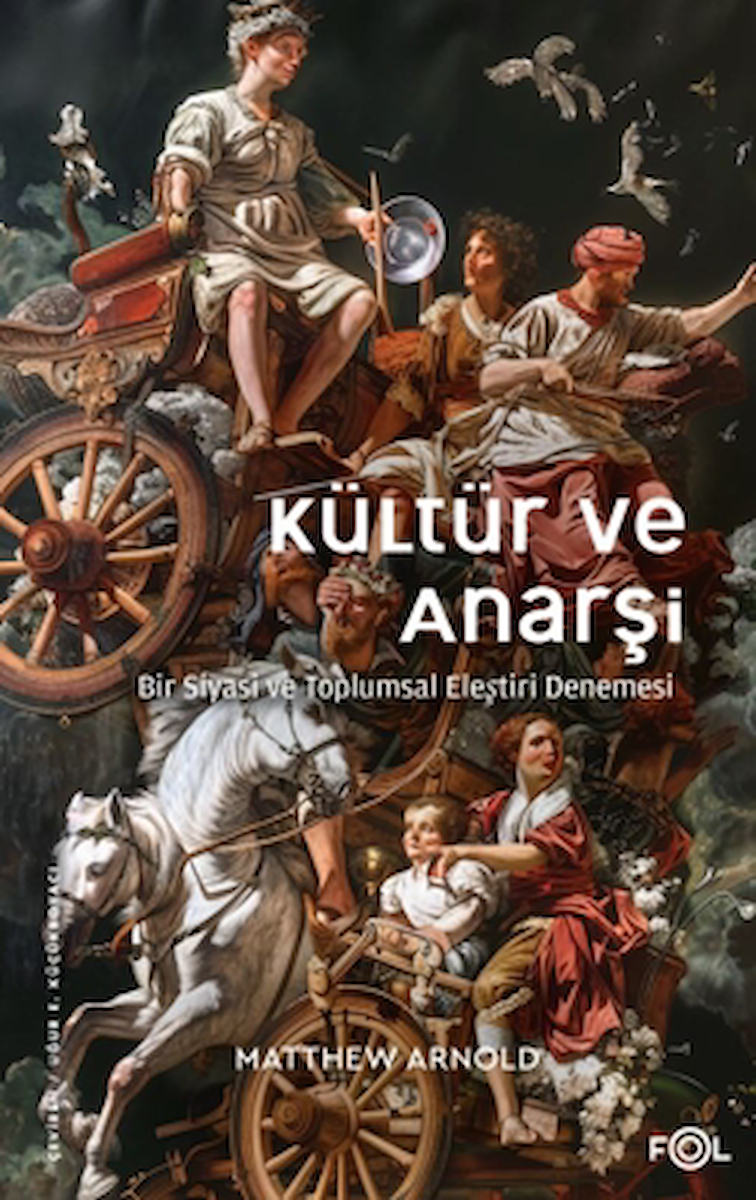 Kültür ve Anarşi - Bir Siyasi ve Toplumsal Eleştiri Denemesi / Fol Kitap / 9786256584631