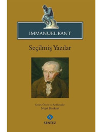 Seçilmiş Yazılar - İmmanuel Kant - Sentez Yayıncılık